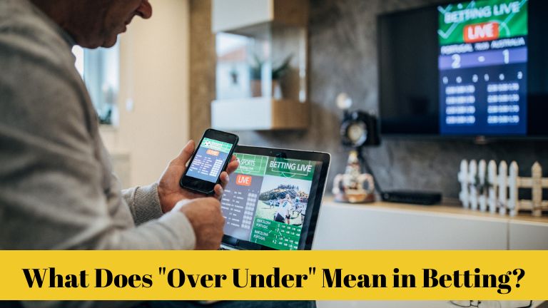 What Does Over/Under Mean In Betting?